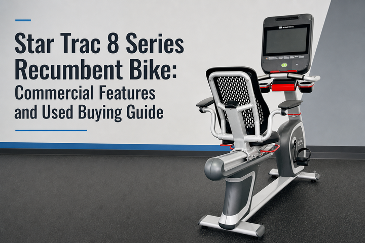 Star Trac 8 Series Recumbent Bike Used Buying Guide